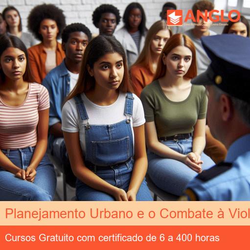 Planejamento Urbano e o Combate à Violência